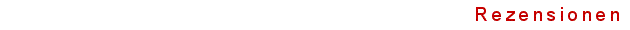 Zwischen&uuml;berschrift  "Rezensionen"